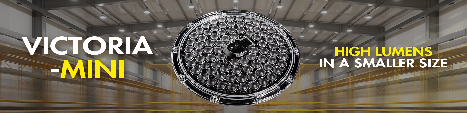 Meet Victoria Mini - High Lumens in a Smaller Size